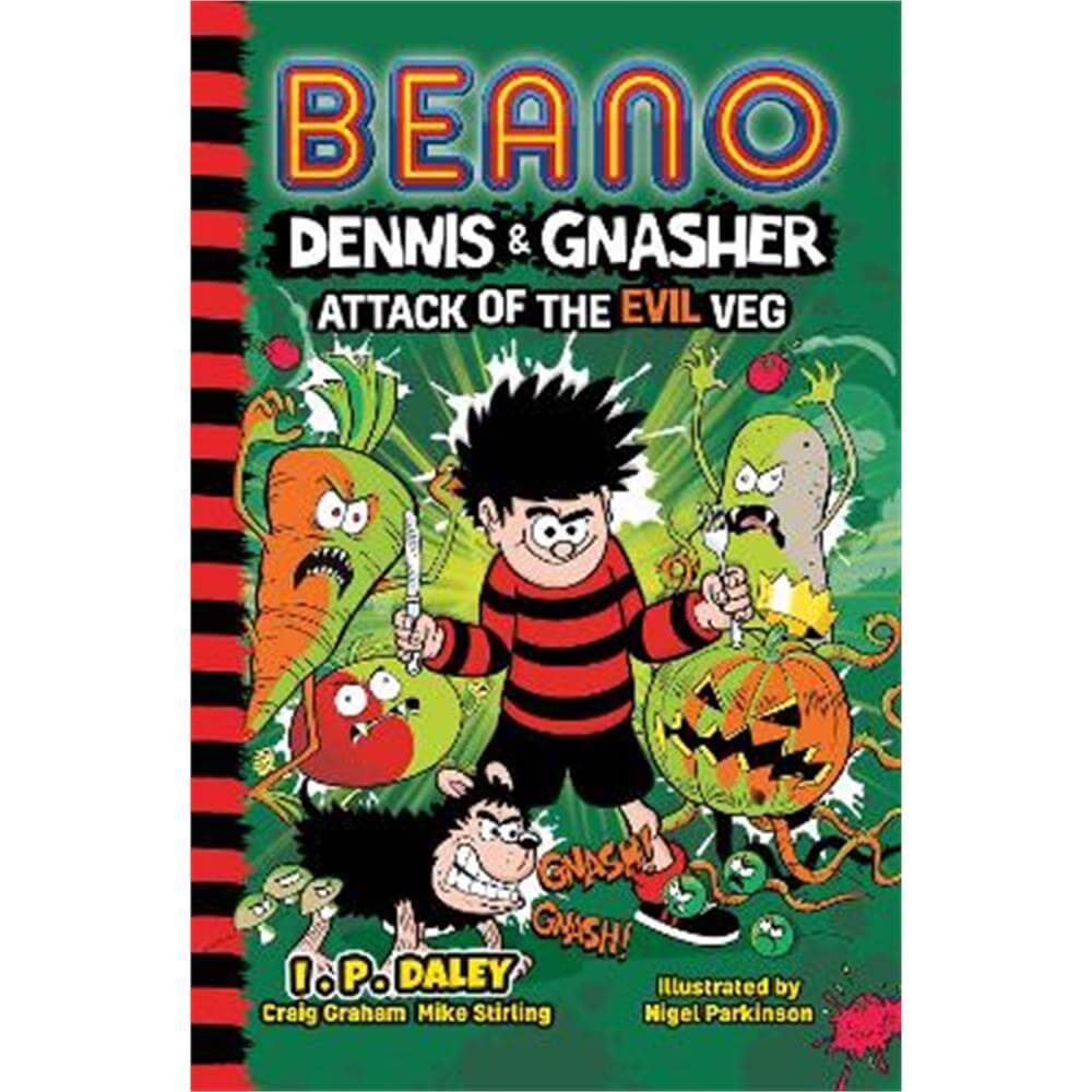Beano Dennis & Gnasher: Attack of the Evil Veg (Paperback) - I.P Daley